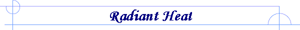 Radiant Heat